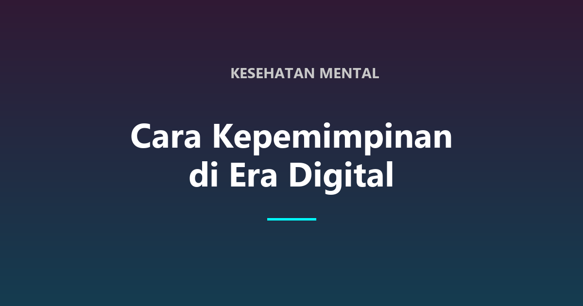 Cara Kepemimpinan di Era Digital