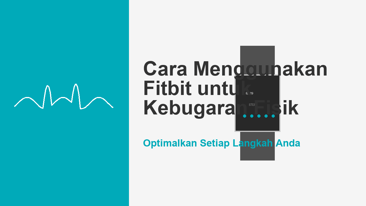 Cara Menggunakan Fitbit untuk Kebugaran Fisik