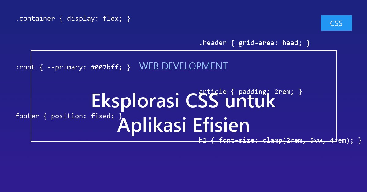 Eksplorasi CSS untuk Aplikasi Efisien