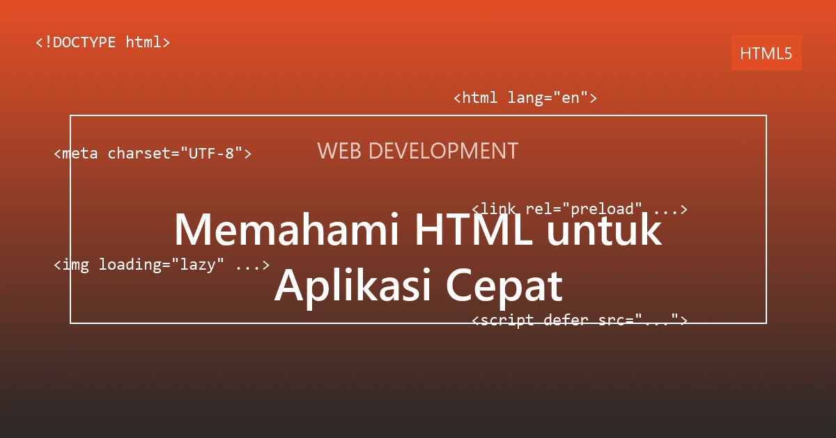 Memahami HTML untuk Aplikasi Cepat