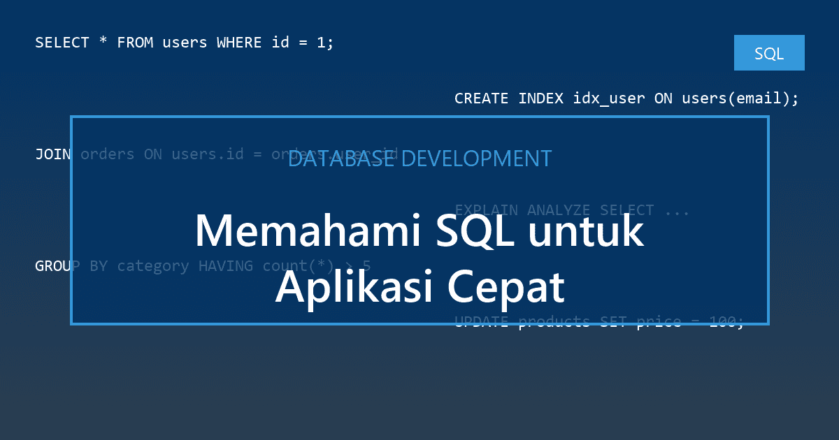 Memahami SQL untuk Aplikasi Cepat