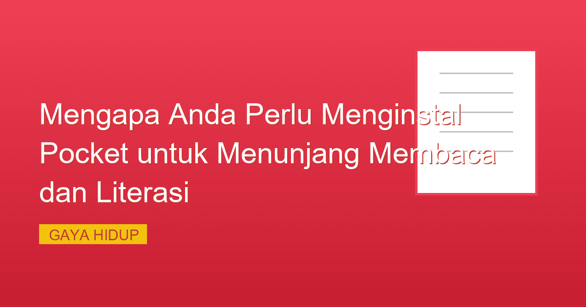 Mengapa Anda Perlu Menginstal Pocket untuk Menunjang Membaca dan Literasi