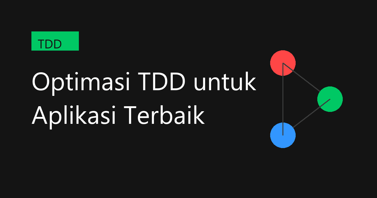 Optimasi TDD untuk Aplikasi Terbaik