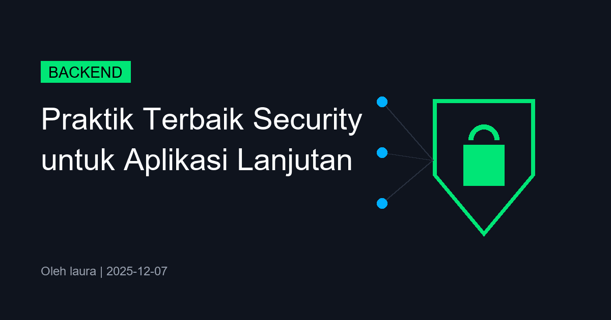 Praktik Terbaik Security untuk Aplikasi Lanjutan