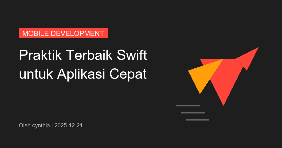 Praktik Terbaik Swift untuk Aplikasi Cepat