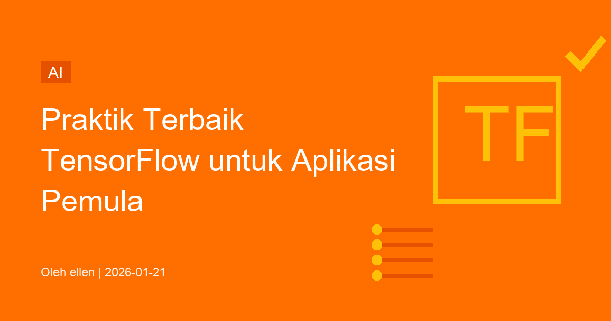 Praktik Terbaik TensorFlow untuk Aplikasi Pemula