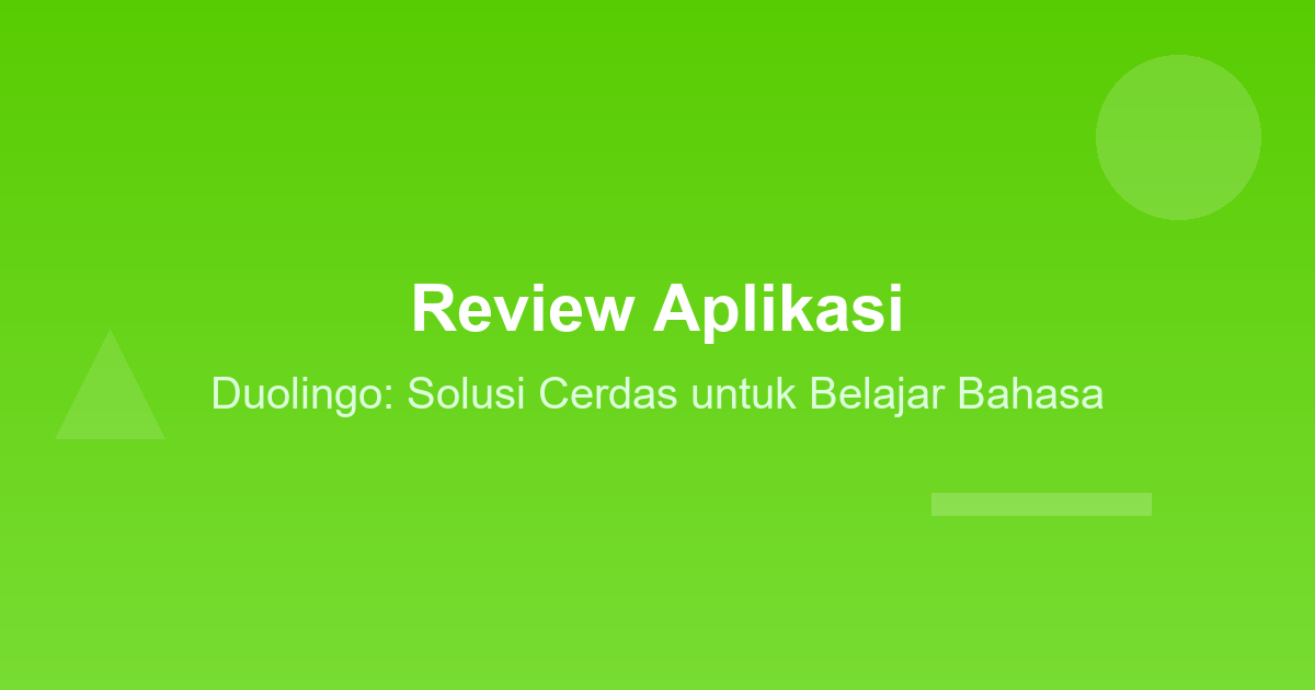 Review Aplikasi Duolingo: Solusi Cerdas untuk Belajar Bahasa