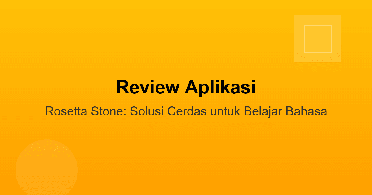Review Aplikasi Rosetta Stone: Solusi Cerdas untuk Belajar Bahasa