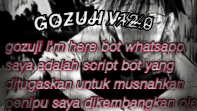 Script bot bug WA ganas gratis Gozuji versi 12.0.0