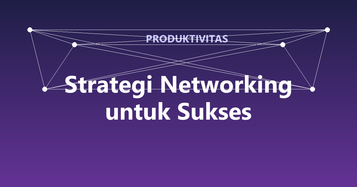 Strategi Networking untuk Sukses