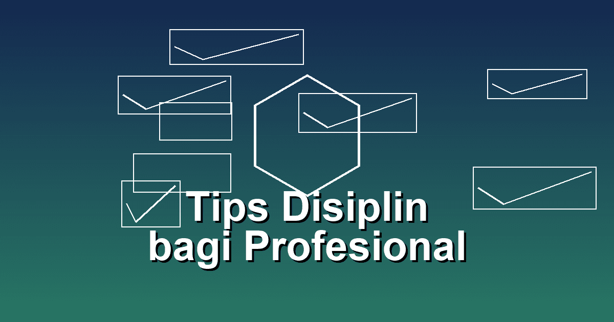 Tips Disiplin bagi Profesional
