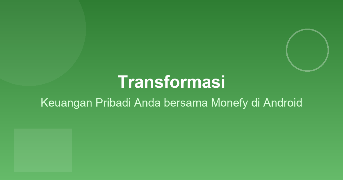 Transformasi Keuangan Pribadi Anda Bersama Monefy di Android